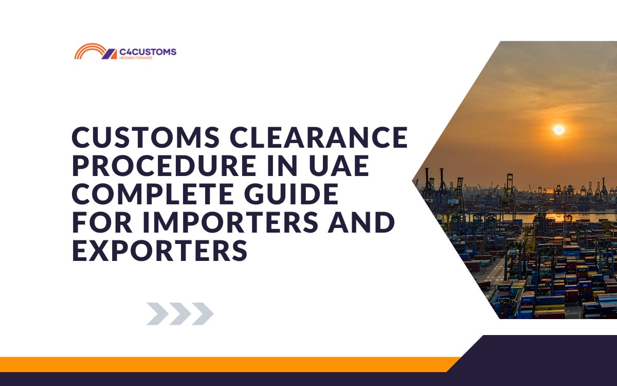 Customs Clearance Procedure in UAE Complete Guide for Importers and Exporters