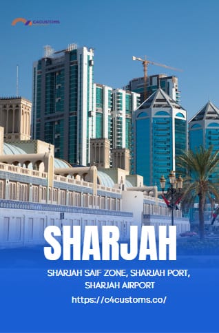 Sharjah SAIF Zone, Sharjah Port, Sharjah Airport-C4Customs